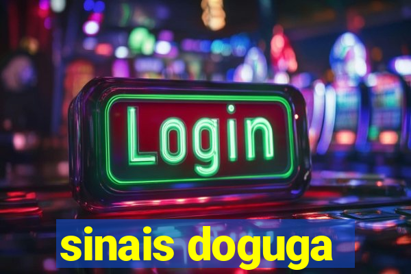sinais doguga